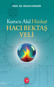 Kurucu Akıl Hünkar Hacı Bektaş Veli