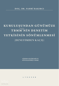 Kuruluşundan Günümüze TBMM'nin Denetim Yetkisinin Sönümlenmesi;(Denetimden Kaçış)