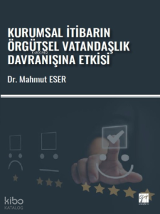 Kurumsal İtibarın Örgütsel Vatandaşlık Davranışına Etkisi