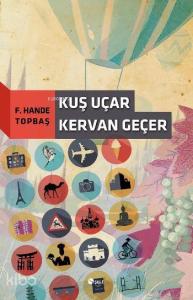 Kuş Uçar Kervan Geçer