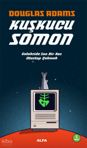 Kuşkucu Somon; Galakside Son Bir Kez Otostop Çekmek