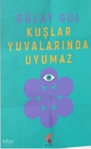 Kuşlar Yuvalarında Uyumaz