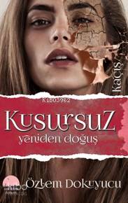 Kusursuz Kaçış; Yeniden Doğuş
