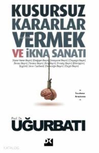 Kusursuz Kararlar Vermek ve İkna Sanatı
