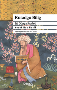 Kutadgu Bilig;İki Dünya Saadeti