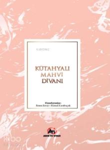 Kütahyalı Mahvi Divani; İnceleme - Tenkitli Metin