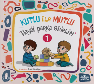 Kutlu ile Mutlu 1 - Haydi Parka Gidelim