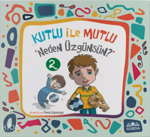 Kutlu ile Mutlu 2 - Neden Üzgünsün?