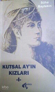 Kutsal Ay'ın Kızları 1