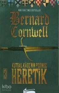 Kutsal Kase'nin Peşinde - Heretik 3. Kitap