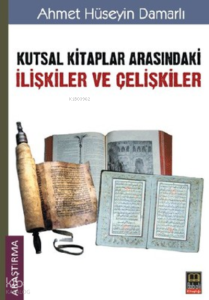 Kutsal Kitaplar Arasındaki İlişkiler ve Çelişkiler