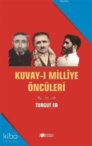 Kuvay-i Milliye Öncüleri