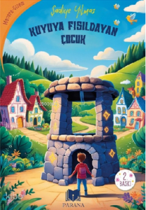 Kuyuya Fısıldayan Çocuk