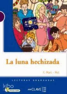 La Luna Hechizada +Audio Descargable  (LG Nivel-1)