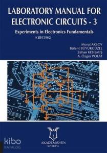 Laboratory Manual for Electronic Circuits - 3 Experiments in Electronics Fundamentals