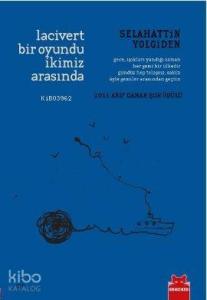 Lacivert Bir Oyundu İkimiz Arasında; 2011 Arif Damar Şiir Ödülü