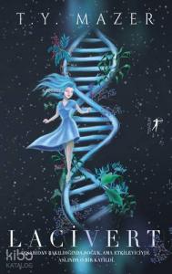 Lacivert; Dışarıdan Bakıldığında Soğuk, Ama Etkileyiciydi. Aslında O Bir Katildi.