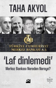 Laf Dinlemedi  Merkez Bankası Nereden Nereye?