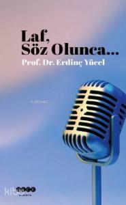 Laf Söz Olunca...
