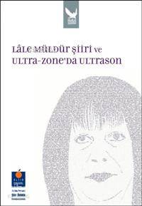 Lale Müldür Şiiri ve Ultra-Zone'da Ultrason