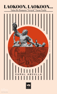 Laokoon, Laokoon...;Yahut Bir Romanın "Gerçek" Yazım Tarihi