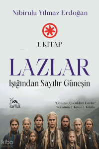 Lazlar: Işığından Sayılır Güneşin (1. Kitap)