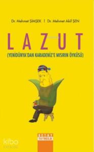 Lazut; (Yenidünya'dan Karadeniz'e Mısırın Öyküsü)