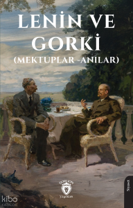 Lenin ve Gorki (Mektuplar - Anılar)