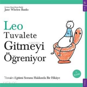 Leo Tuvalete Gitmeyi Öğreniyor; Tuvalet Eğitimi Sorunu Hakkında Bir Hikaye