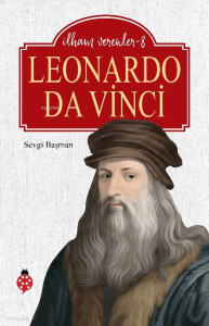 İlham Verenler - 8: Leonardo Da Vinci