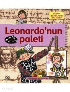 Leonardo'nun Paleti; Büyük İnsanların Hikâyeleri