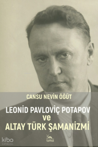 Leonid Pavloviç Potapov ve Altay Türk Şamanizmi