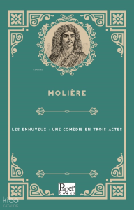 Les Ennuyeux : Une Comédie En Trois Actes