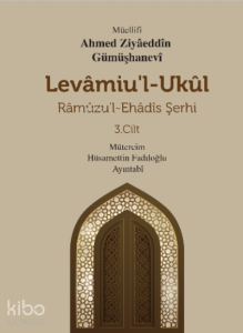 Levâmiu’l-Ukûl - Râmûzu’l-Ehâdîs Şerhi 3.Cilt (Ciltli)