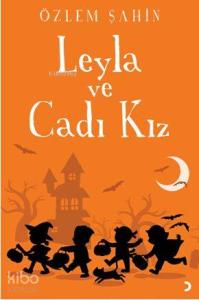 Leyla ve Cadı Kız