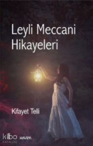Leyli Meccani Hikayeleri