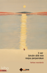 Li Ser Bircên Dilê Min Reqsa Perperokan