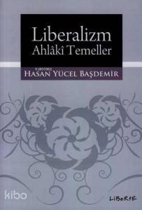 Liberalizm - Ahlâkî Temeller