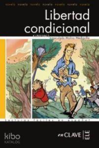 Libertad Condicional (LFEE Nivel-3) İspanyolca Okuma Kitabı