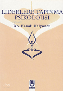 Liderlere Tapınma Psikolojisi