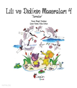 Lili ve Didi’nin Maceraları 4; “Turnalar”