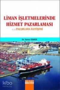 Liman İşletmelerinde Hizmet Pazarlaması; Pazarlama İletişimi