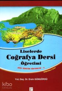 Liselerde Coğrafya Dersi Öğretimi; Özel Öğretim Yöntemleri 1