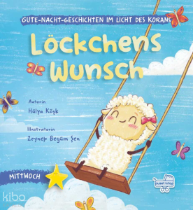 Löckchens Wunsch (Ciltli);Gutenachtgeschichten im Licht des Korans