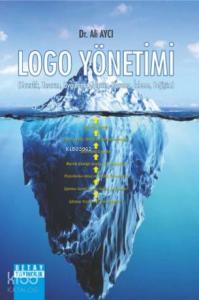 Logo Yönetimi; Hazırlık, Tasarım, Uygulama, Tanıtım, Koruma, İzleme, Değişim