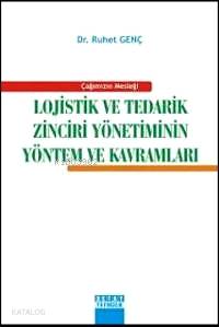 Lojistik ve Tedarik Zinciri Yönetiminin Yöntem ve Kavramları