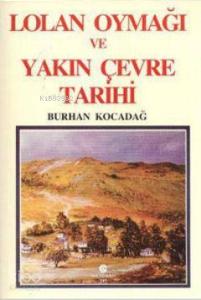 Lolan Oymağı ve Yakın Çevre Tarihi