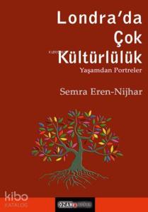 Londra'da Çok Kültürlülük; Yaşamdan Portreler