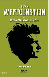 Ludwig Wittgenstein ile Dilin Gücünü Keşfet