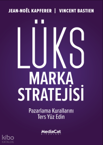 Lüks Marka Stratejisi;Pazarlama Kurallarını Ters Yüz Edin